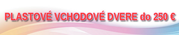 Plastové vchodové dvere - rodinný dom - lacné, do 250 eur