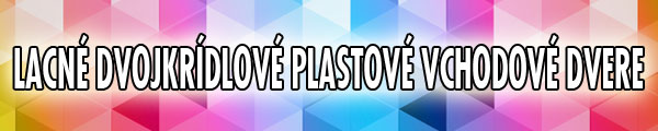 Dvojkridlove plastove vchodove dvere lacno - e-shop